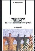 Fare sistema nella PMI. La teoria dei constraints (TOC) libro