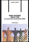 Fare sistema nella PMI. La teoria dei constraints (TOC) libro di Vettor Claudio