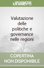 Valutazione delle politiche e governance nelle regioni