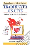 Tradimento on line. Limite reale e virtuale dell'amore libro