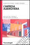 L'impresa alberghiera. Produzione, strategie e politiche di marketing libro