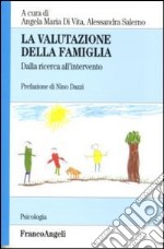 La valutazione della famiglia. Dalla ricerca all'intervento