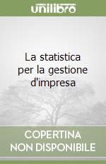 La statistica per la gestione d'impresa