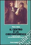 Il centro e la circonferenza. Profili di storia dell'amministrazione locale libro