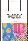 Dalle 4 P alle 4 E del marketing. Come conquistare nuovi clienti e rendere fedeli quelli che già si hanno scoprendo l'utile nell'etica libro