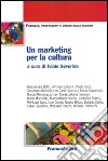 Un marketing per la cultura libro di Severino F. (cur.)
