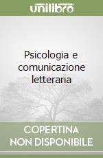 Psicologia e comunicazione letteraria libro