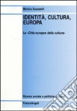 Identità, cultura, Europa. Le «Città europee della cultura» libro