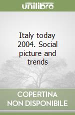 Italy today 2004. Social picture and trends libro