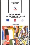 Franchising e impresa sociale. Il caso Homeservizi.com libro