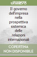 Il governo dell'impresa nella prospettiva sistemica delle relazioni internazionali