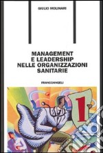 Management e leadership nelle organizzazioni sanitarie libro