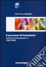 Il processo di formazione. Scritti di formazione 1981-2005 libro