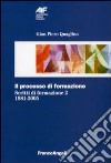 Il processo di formazione. Scritti di formazione 1981-2005 libro