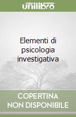 Elementi di psicologia investigativa