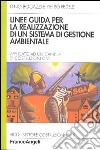 Linee guida per la realizzazione di un sistema di gestione ambientale applicato a un cantiere di costruzioni civili libro