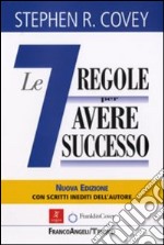 Le sette regole per avere successo (The 7 habits of highly effective people) libro