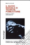 Il nuovo manuale di tecniche pubblicitarie. Il senso e il valore della pubblicità libro