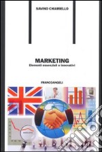 Marketing. Elementi essenziali e innovativi libro