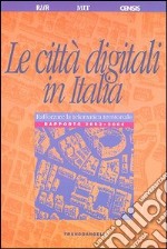 Le città digitali in Italia. Rafforzare la telematica territoriale. Rapporto 2003-2004 libro