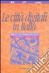 Le città digitali in Italia. Rafforzare la telematica territoriale. Rapporto 2003-2004 libro