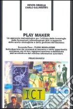 Play Maker. Un approccio metodologico per l'utilizzo delle tecnologie delle ICT a supporto delle scelte strategiche e della gestione del business. Vol. 2: Piano regolatore