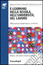 E-learning nella scuola, nell'università, nel lavoro. Riflessioni ed esperienze a confronto libro