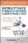 Sfruttate il meglio di voi stessi e lasciate perdere il resto. I segreti del coaching a cui si affidano i top executives libro