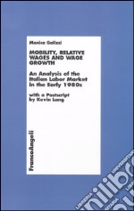 Mobility, relative wages and wage growth. An analysis of the Italian labor market in early 1980s libro