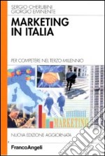 Marketing in Italia. Per competere nel terzo millennio libro