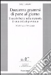 Duecento grammi di pane al giorno. Il secolo breve nella memoria di una città di provincia. Mantova e il Novecento libro di Lonardo Luigi