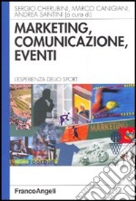 Marketing, comunicazione, eventi. L'esperienza dello sport libro