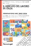 Il mercato del lavoro in Italia. Osservatorio HRC 2005-2006. Analisi e previsioni di HR director e head hunter delle aziende più prestigiose libro