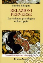 Relazioni perverse. La violenza psicologica nella coppia libro