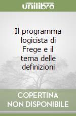 Il programma logicista di Frege e il tema delle definizioni libro