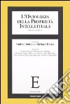 L'ontologia della proprietà intellettuale. Aspetti e problemi libro