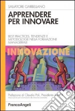 Apprendere per innovare. Best practices, tendenze e metodologie nella formazione manageriale