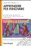 Apprendere per innovare. Best practices, tendenze e metodologie nella formazione manageriale libro