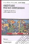 Orientarsi per non disperdersi. Una ricerca-intervento sull'educazione tra pari libro