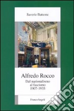 Alfredo Rocco. Dal nazionalismo al fascismo 1907-1935