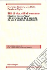 Stili di vita, stili di consumo. Il festival «Arezzo wave» e la prevenzione delle condotte da uso di sostanze stupefacenti libro