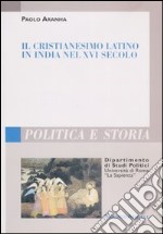 Il cristianesimo latino in India nel XVI secolo libro