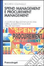 Spend management e procurement management. La gestione della domanda interna e degli acquisti per migliorare i risultati aziendali