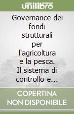 Governance dei fondi strutturali per l'agricoltura e la pesca. Il sistema di controllo e gestione in Campania