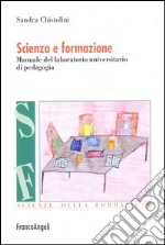 Scienza e formazione. Manuale del laboratorio universitario di pedagogia libro