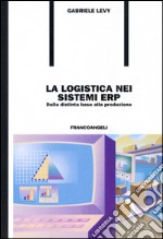 La logistica nei sistemi ERP. Dalla distinta base alla produzione