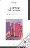 La gestione del costruire. Tra progetto, processo e contratto libro