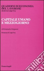 Capitale umano e mezzogiorno libro