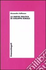 La nuova politica di sviluppo rurale libro