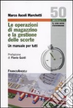 Le operazioni di magazzino e la gestione delle scorte libro